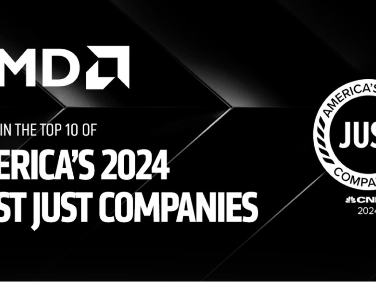 "AMD ranked in the top 10 of America's 2024 Most JUST Companies"