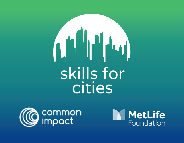 Skills for Cities Fall 2022 - Common Impact & MetLife Foundation
