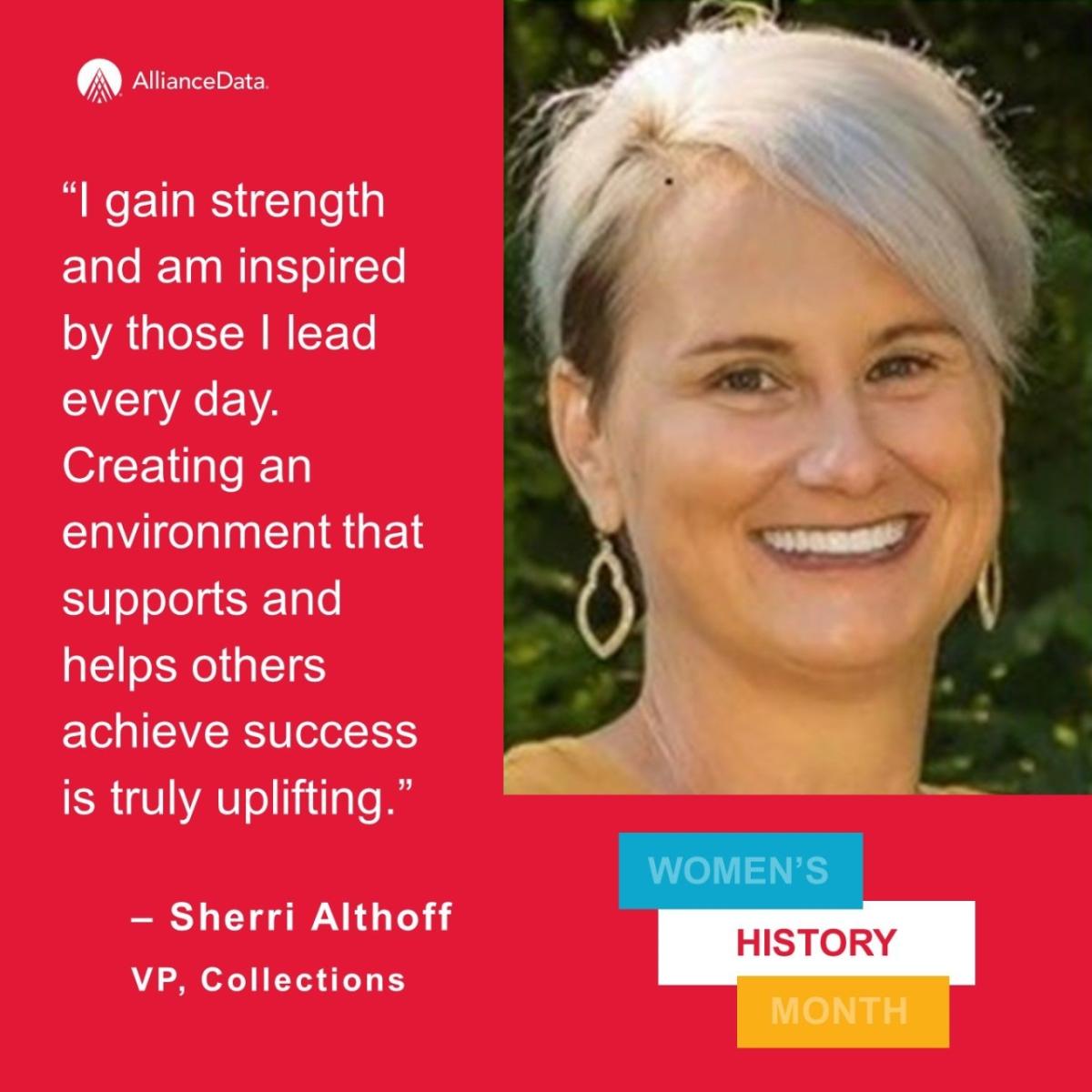 Sherri Althoff, VP Collections headshot, "Women's History Month" and "I gain strength and am inspired by those I lead every day. Creating an environment that supports and helps others achieve success is truly uplifting."