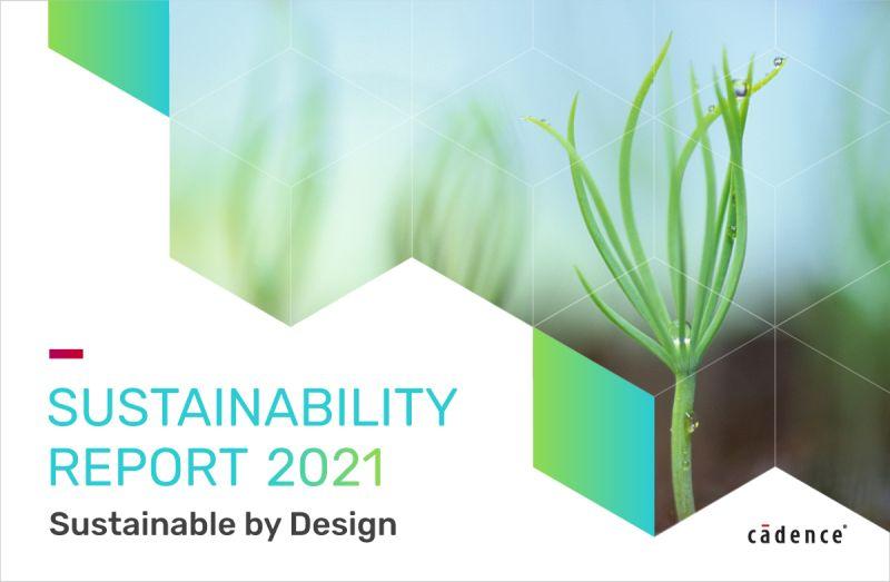 Cadence Sustainability Report 2021: Sustainable by Design