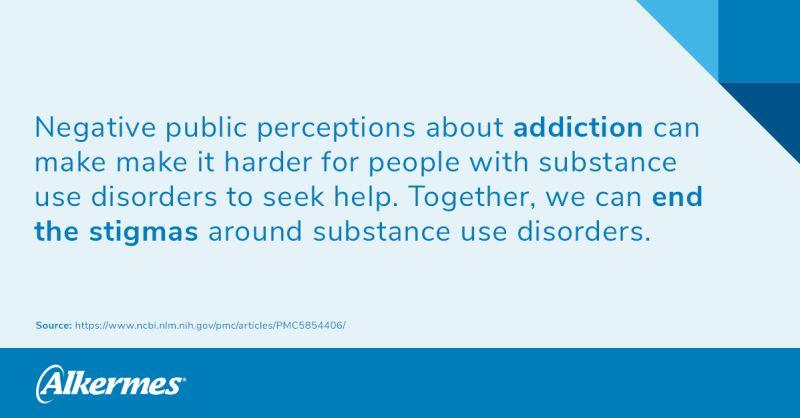 info graphic "Negative public perceptions about addiction can make it harder for people with substance use disorders to seek help. Together, we can end the stigmas around substance use disorders."